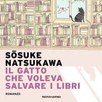Il gatto che voleva salvare i libri - Sosuke Natsukawa