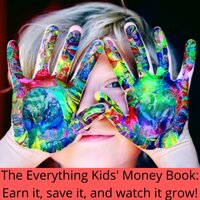 The Everything Kids' Money Book: Earn it, save it, and watch it grow! - Brette sember