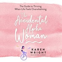 The Accidental Alpha Woman - Karen Wright