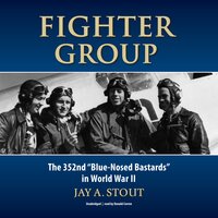 Fighter Group: The 352nd Blue-Nosed Bastards in World War II - Jay A. Stout