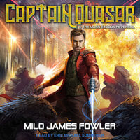Captain Quasar & The Mass-Exodus Reversal - Milo James Fowler