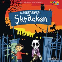 Familjen Monstersson 14 – Djurparken Skräcken - Wänblad Mats, Mats Wänblad, Pelle Forshed