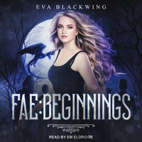 Fae: Beginnings - Eva Blackwing