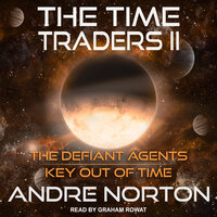 The Time Traders II: The Defiant Agents / Key Out of Time - Andre Norton