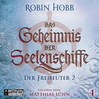 Der Freibeuter, Teil 2: Das Geheimnis der Seelenschiffe, Band 4 - Robin Hobb