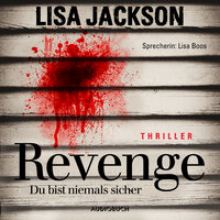 Revenge - Du bist niemals sicher (ungekürzt) - Lisa Jackson