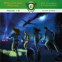 Pollution Police, Folge 12: Unter Strom - Markus Topf