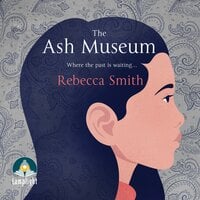 The Ash Museum - Rebecca Smith