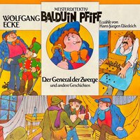 Balduin Pfiff, Der General der Zwerge und andere Geschichten - Wolfgang Ecke