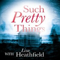 Such Pretty Things - Lisa Heathfield