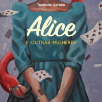Alice e outras mulheres - Teolinda Gersão