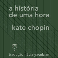A história de uma hora - Kate Chopin