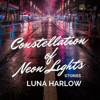 Constellation of Neon Lights - Luna Harlow
