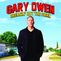 Gary Owen: Breakin' Out The Park - Gary Owen