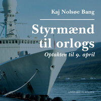 Styrmænd til orlogs/Optakten til 9. april - Kaj Nolsøe Bang