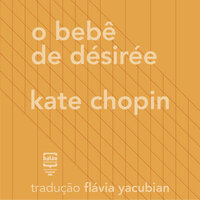 O bebê de Désirée - Kate Chopin