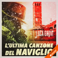 L'ultima canzone del naviglio - Luca Crovi
