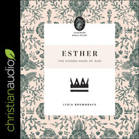 Esther: The Hidden Hand of God - Lydia Brownback