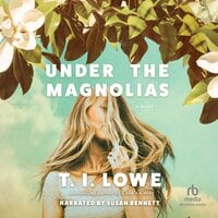 Under the Magnolias - T.I. Lowe