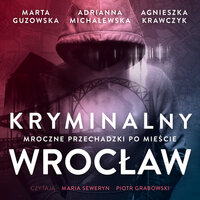 Kryminalny Wrocław - Marta Guzowska, Agnieszka Krawczyk, Adrianna Michalewska