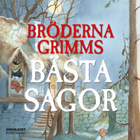 Bröderna Grimms bästa sagor - Bröderna Grimm