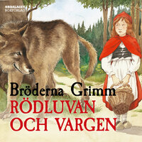 Rödluvan och vargen - Bröderna Grimm