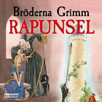 Rapunsel - Bröderna Grimm