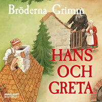 Hans och Greta - Bröderna Grimm