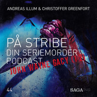 På Stribe - din seriemorderpodcast (John Wayne Gacy 1:2) - Christoffer Greenfort, Andreas Illum