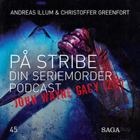 På Stribe - din seriemorderpodcast (John Wayne Gacy 2:2) - Christoffer Greenfort, Andreas Illum