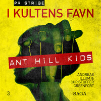 I kultens favn - Ant Hill Kids - Christoffer Greenfort, Andreas Illum