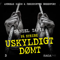 Uskyldigt dømt - Daniel Tapia - Christoffer Greenfort, Andreas Illum