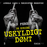 Uskyldigt dømt - Ryan Ferguson - Christoffer Greenfort, Andreas Illum