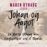 Johan og Aagot - Da Maren Uthaug blev slægtsforsker ved et tilfælde