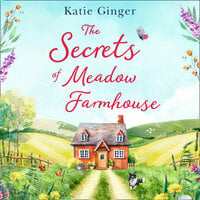 The Secrets of Meadow Farmhouse - Katie Ginger