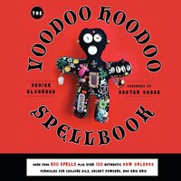 The Voodoo Hoodoo Spellbook - Denise Alvarado