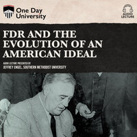 FDR and the Evolution of an American Ideal - Jeffrey Engel
