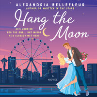 Hang the Moon - Alexandria Bellefleur