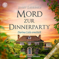 Mord zur Dinnerparty - Darina Lisle ermittelt-Reihe, Band 2 - Janet Laurence