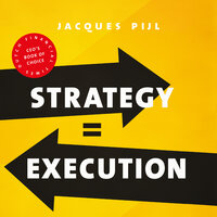Strategy = Execution: Faster improvement, renewal and innovation in a new era - Jacques Pijl