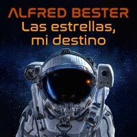 Las estrellas, mi destino - Alfred Bester