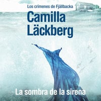 La sombra de la sirena - Camilla Läckberg