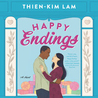 Happy Endings: A Novel - Thien-Kim Lam