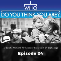 Who Do You Think You Are? My Eureka Moment: My Ancestor Grew up in an Orphanage: Episode 24 - Claire Vaughn