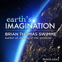 Earth's Imagination - Brian Thomas Swimme
