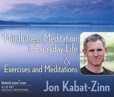 Mindfulness Meditation in Everyday Life & Exercises and Meditations - Jon Kabat Zinn