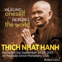 Healing Oneself, Healing the World - Thich Nhat Hanh