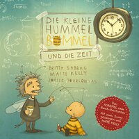 Die kleine Hummel Bommel und die Zeit - Britta Sabbag, Maite Kelly, Anja Herrenbrück