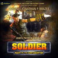 Soldier: Agent of the Confederation, Book 1 - Jonathan P. Brazee