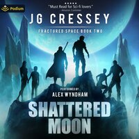 Shattered Moon: Fractured Space, Book 2 - J.G. Cressey